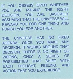 a blue sign that says, if you obese over whether you are making the right decision