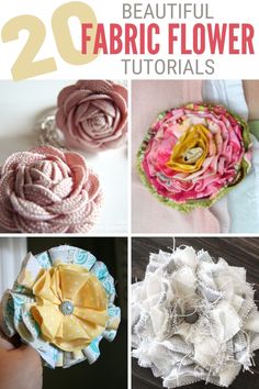 several different types of fabric flowers with text overlay that says 20 beautiful fabric flower tutors