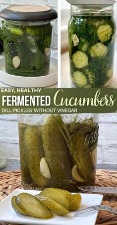 pickled cucumbers in jars with text overlay that reads easy, healthy fermented cucumbers dill pickles without vinegar