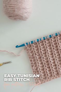 an image of yarn and knitting needles on the table with text overlay that says easy tunisan rib stitch