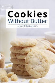 cookies are stacked on top of each other with the words cookies without butter above them