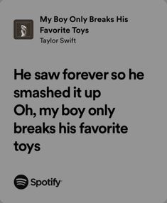 a text message that reads, he saw forever so he smashed it up oh, my boy only breaks his favorite toys