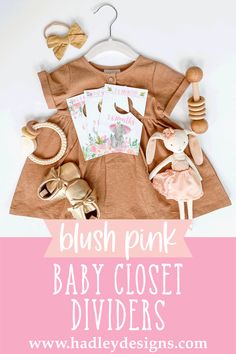 a baby's clothes and accessories are shown with the text blush pink baby closet dividers