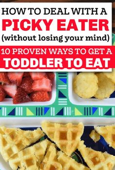 waffles and strawberries on a plate with text overlay that reads how to deal with a picky eater without losing your mind 10 proven ways to get a toddler to eat