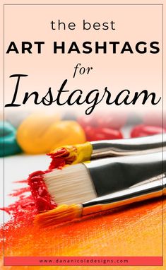 the best art hashtags for instagram and pinter's guide on how to use them