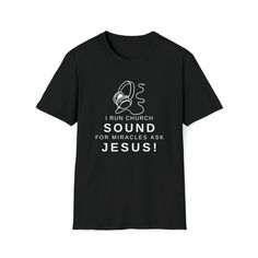 "The \"I Run Church Sound, for Miracles as Jesus\" Funny T-shirt is a lighthearted and humorous piece of apparel that brings a playful twist to the role of church sound technicians. This t-shirt combines a touch of wit with a nod to the vital job they perform in creating a seamless audio experience during church services. Crafted from high-quality, comfortable fabric, this t-shirt offers a great fit and a soft feel against the skin. It is available in various sizes, ensuring a suitable option for everyone. The design is expertly printed, with attention to detail and vibrant colors, making the text pop and adding to the playful nature of the shirt. Wearing the \"I Run Church Sound, for Miracles as Jesus\" Funny T-shirt allows you to bring a smile to people's faces and spark conversations. I Church Media Team Shirts, Sound Technician, Team Shirt Designs, Jesus Funny, Church Events, Jesus Tshirts, Church Service, Social Gathering, Team Shirts