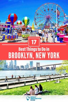 people are sitting on the grass in front of an amusement park and ferris wheel with text overlay that reads 17 best things to do in brooklyn, new york