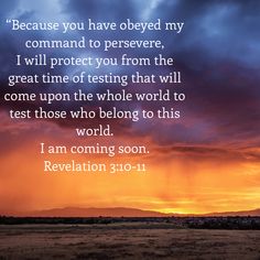 a sunset with the words, because you have observed my command and to preserve it i will protect you from the great time of testing that will come upon the whole world