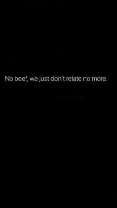 a black background with the words no beef, we just don't rate no more