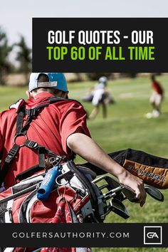 a man in red shirt holding golf clubs on grass with text overlay that reads, golf quotes - our top 60 of all time