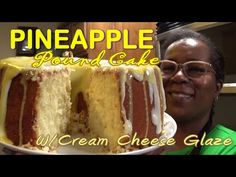 a woman holding a plate with a cake on it and the words pineapple pound cake w / cream cheese glaze