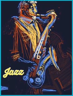 a drawing of a man with a saxophone in his hand and the words jazz on it