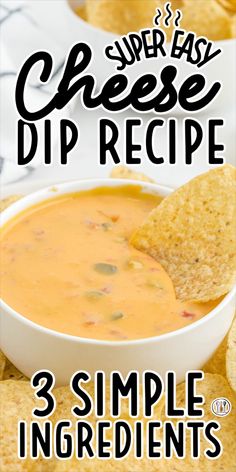 the recipe for super easy cheese dip is shown in three different bowls with tortilla chips