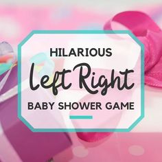 a baby shower game with the words hilarious left - right on it's cover