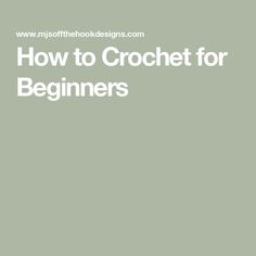 the text how to crochet for beginners