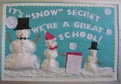 a bulletin board with snowmen on it that says, it's snow secret we're a great school