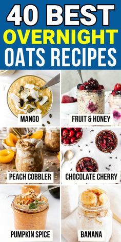 text reads, "40 best overnight oats recipes", collage of overnight oats underneath Overnight Oatmeal In A Jar, Healthy Overnight Oatmeal, Cherry Overnight Oats, Yogurt Protein Powder, Easy Overnight Oatmeal, Oatmeal Ideas