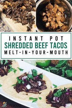 the ingredients for instant pot shredded beef tacos are shown in this collage with text overlay that reads instant pot shredded beef tacos melt - in your mouth