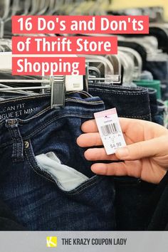 a person holding up a pair of jeans with the text, 16 do's and don'ts of thrift store shopping