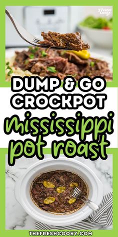 dump and go crockpot mississippi pot roast recipe with text overlay that reads dump and go crockpot mississippi pot roast