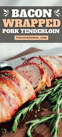 bacon wrapped pork tenderloin on a cutting board