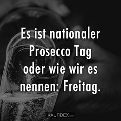 a black and white photo with the words, es ist nationaler proseco tag over wir es nenen freitag