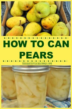 two jars filled with pears and the words how to can pears in them