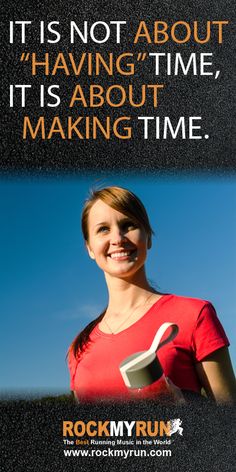 Make time for healthy habits in 2013!  www.rockmyrun.com Managing Time, Running Music, I Love To Run, Motivational Images, Body Balance, New Start, Life Tips, Make Time