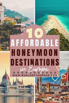 the top ten attractions in europe with text overlay that reads 10 affordable honeymoon destinations in europe