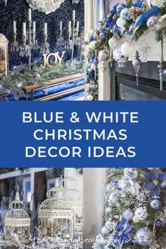 blue and white christmas decor with text overlay that reads, blue and white christmas decor ideas