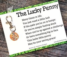 the lucky penny keychain is attached to a piece of paper that says, may times in life you need a little luck if the path you're on