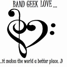 a music note with the words band geek love it makes the world a better place