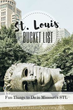 the st louis bucket list for things to do in missou's stl