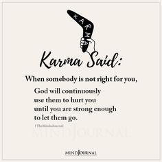 Karma Said When Somebody Is Not Right For You God Teaching Lessons Quotes, Life Teaches You Quotes, Healing Childhood, Childhood Traumas, Karma Quotes Truths, Spiritual Seeker, Bad Karma, African Spirituality