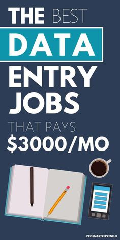 the best data entry jobs that pay $ 3, 000 / mo