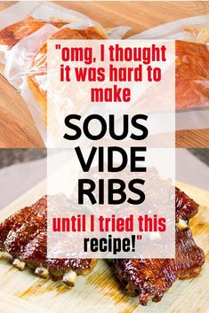 some ribs are wrapped in plastic on a cutting board with the words, omg i thought it was hard to make sous wide ribs until i tried this recipe