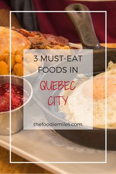 a plate with eggs, hash browns and cranberry sauce on it that says 3 must - eat foods in quepec city