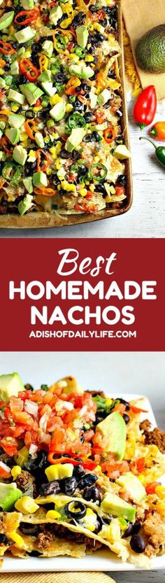 the best homemade nachos recipe is made with fresh ingredients and ready to be eaten