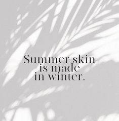 Summer Bodies Are Made In Winter Quotes, Winter Tanning Quotes, Skin Quotes Aesthetic, Winter Skincare Quotes, Skin Care Quotes Aesthetic, Tan Skin Quotes, Winter Skincare Tips, Skincare Affirmations, Aesthetic Esthetician