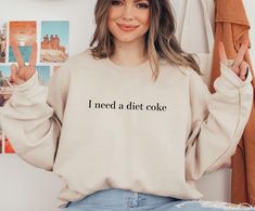 Diet Coke Sweatshirt, Diet Coke Shirt, Coke Sweatshirt, Trendy Sweatshirt, Funny Shirt, I Need A Diet Coke - Etsy Sweatshirt Trendy, Katy Tx, Diet Coke, Mens Long Sleeve Tee, Funny Shirt, Text Design