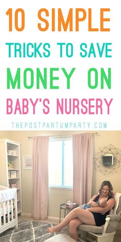 a woman sitting in a chair with the words 10 simple tricks to save money on baby's nursery