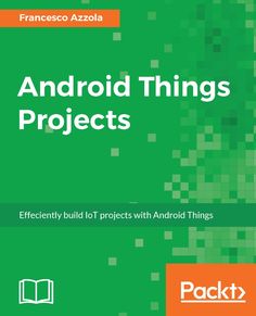 the book cover for android things projects by francisco azzola, with an orange background