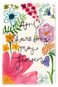 a card with flowers on it that says,'april showers bring may flowers '