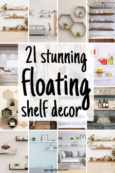 there are many different types of floating shelves in this collage with text overlay that reads, 21 stunning floating shelf decor