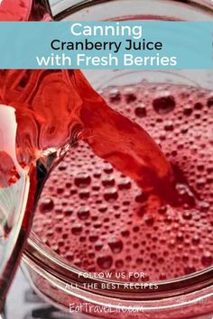 Canning Cranberry Juice | Canning Recipes - Eat Travel Life How To Juice Cranberries, Canning Cranberry Juice Recipes, Cranberry Juice Canning Recipe, Juice Canning Recipes, Canned Cranberry Juice, Canning Cranberry Juice, Cranberry Juice Recipes, Canning Cranberry, Diy Canning