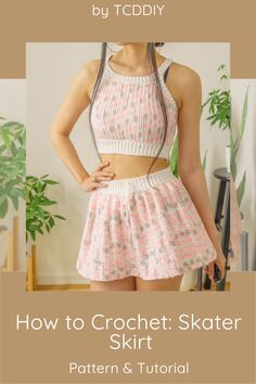 a woman wearing a skirt and top with the text how to crochet skater skirt pattern