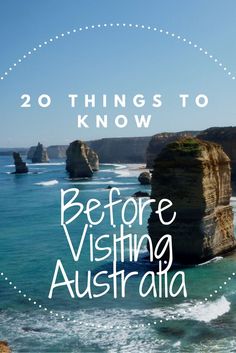 the coastline with text overlay that reads 20 things to know before visiting australa