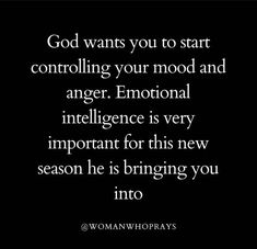 the quote god wants you to start controlling your mood and anger emotion is very important for this new season he is bringing you into