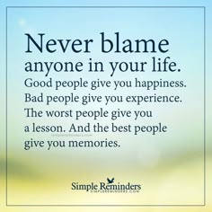 a quote that says never flame anyone in your life good people give you happiness bad people give