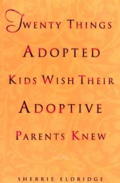 an orange book cover with the words twenty things adopted kids wish their adoptive parents knew